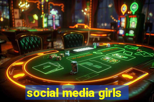 social media girls